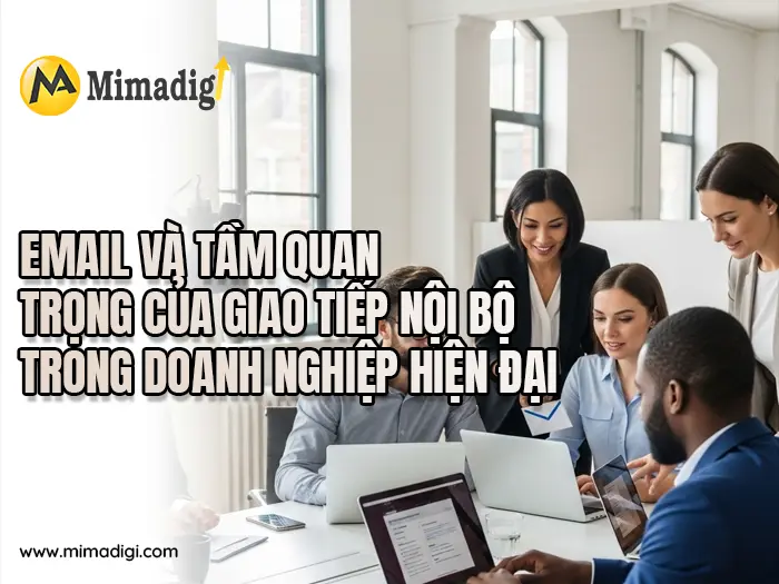Email doanh nghiệp nâng cao khả năng giao tiếp nội bộ