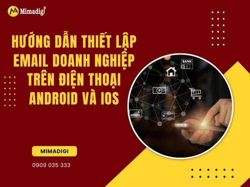 Guide to Setting Up Business Email on Android and iOS Phones