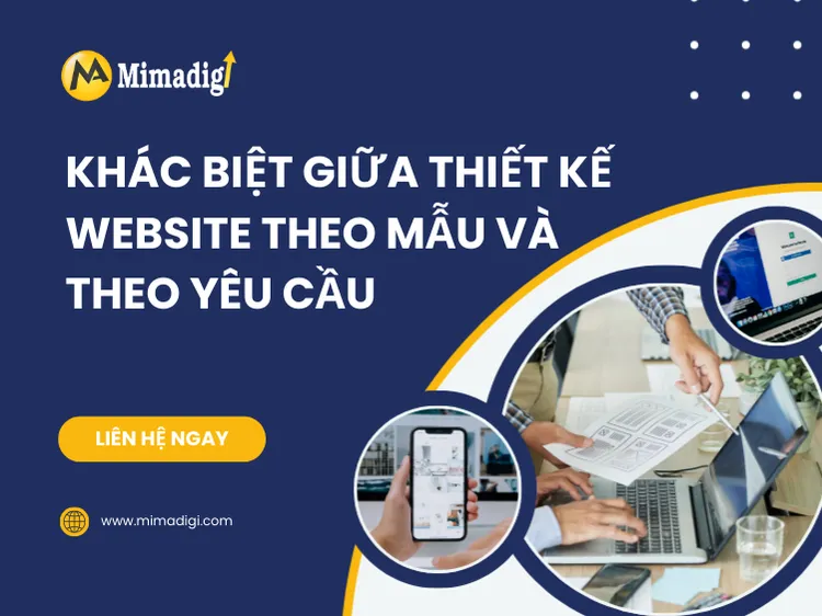 Khác biệt giữa thiết kế website theo mẫu và theo yêu cầu