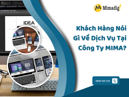 Khách hàng nói gì về dịch vụ tại Công ty MIMA?