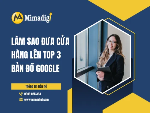 Làm sao đưa cửa hàng lên top 3 bản đồ?