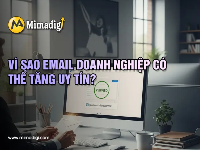 Sử dụng email doanh nghiệp để tăng uy tín và thương hiệu