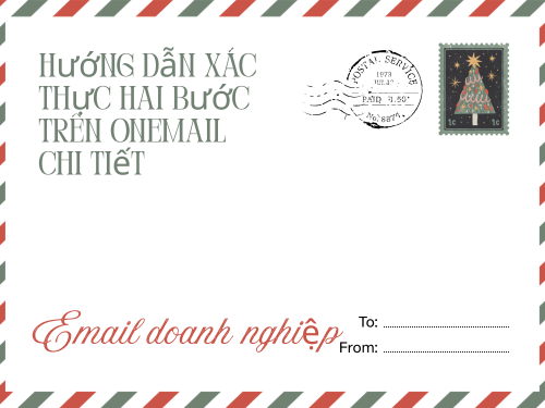 Hướng Dẫn Xác Thực Hai Bước Trên OneMail Chi Tiết